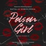 Tytuł: Poison Girl
Autor: Natalia Sobocińska
Wydawnictwo: NieZwykłe
Formaty: MP3