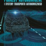 Pojazdy autonomiczne i systemy transportu autonomicznego — okładka e-booka