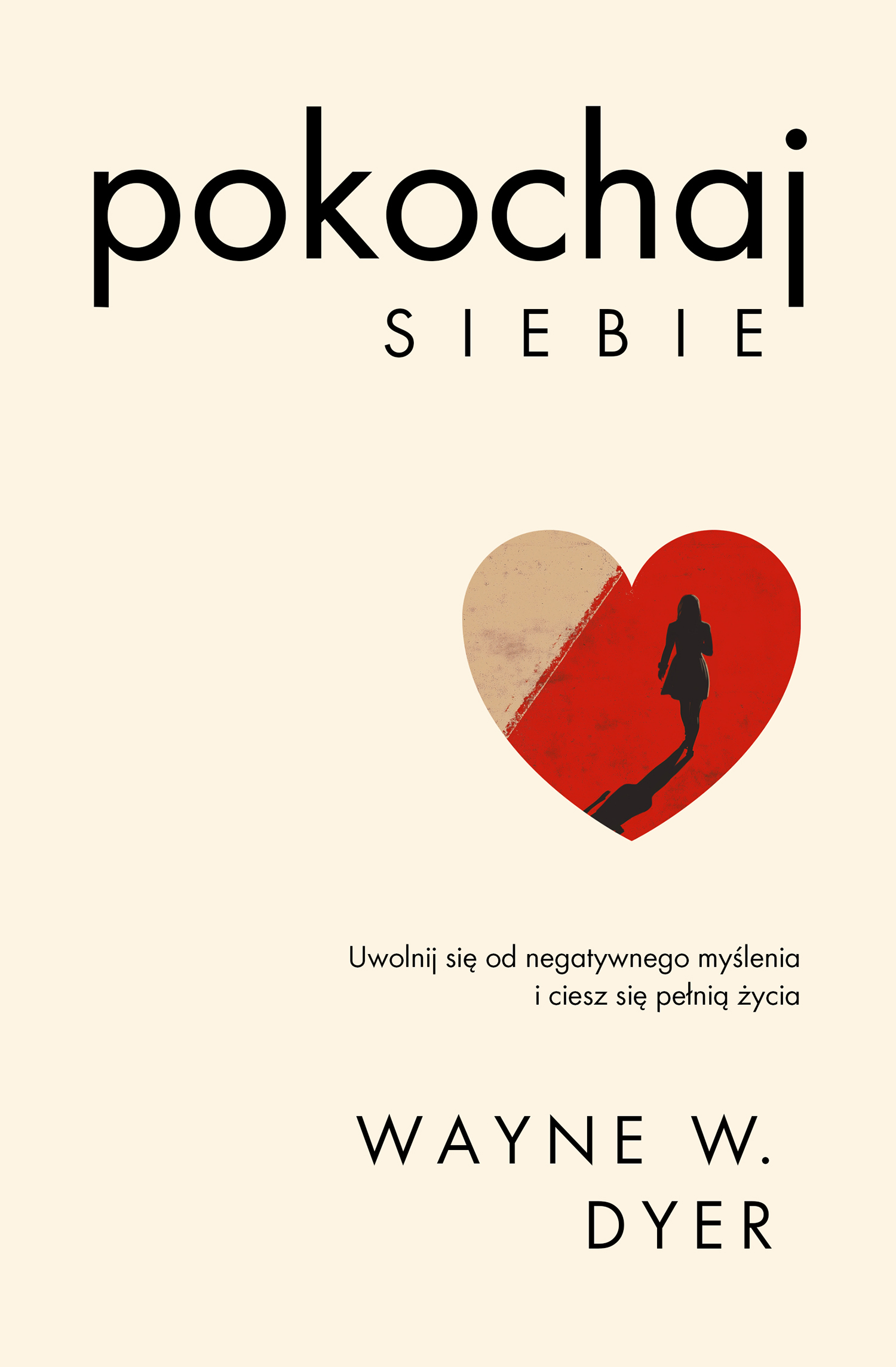 Tytuł: Pokochaj siebie. Uwolnij się od negatywnego myślenia i ciesz się pełnią życia
Autor: Wayne W. Dyer
Wydawnictwo: MT Biznes
Formaty: EPUB, MOBI