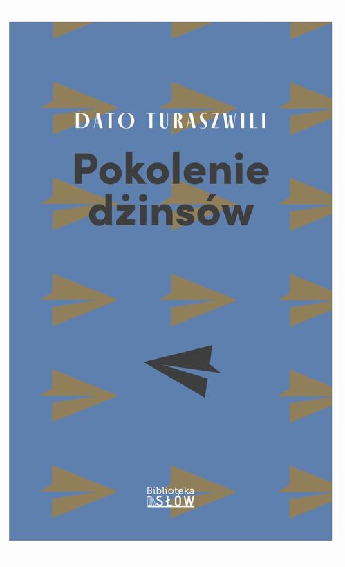 Tytuł: Pokolenie dżinsów
Autor: Dato Turaszwili
Wydawnictwo: Biblioteka Słów
Formaty: EPUB, PDF, MOBI