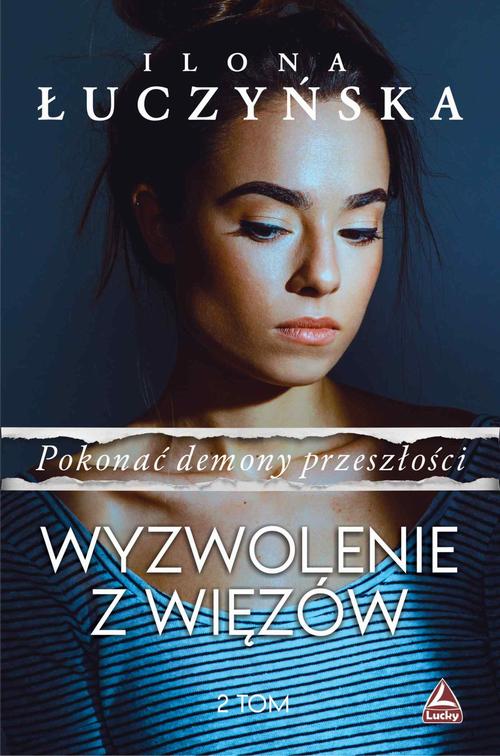 Tytuł: Pokonać demony przeszłości. Wyzwolenie z więzów
Autor: Ilona Łuczyńska
Wydawnictwo: Lucky
Formaty: EPUB, MOBI