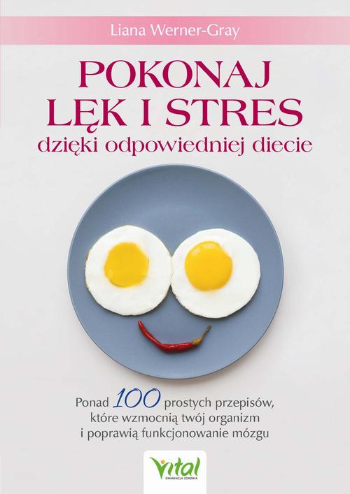 Tytuł: Pokonaj lęk i stres dzięki odpowiedniej diecie
Autor: Liana Werner-Gray
Wydawnictwo: Vital
Formaty: EPUB, PDF, MOBI