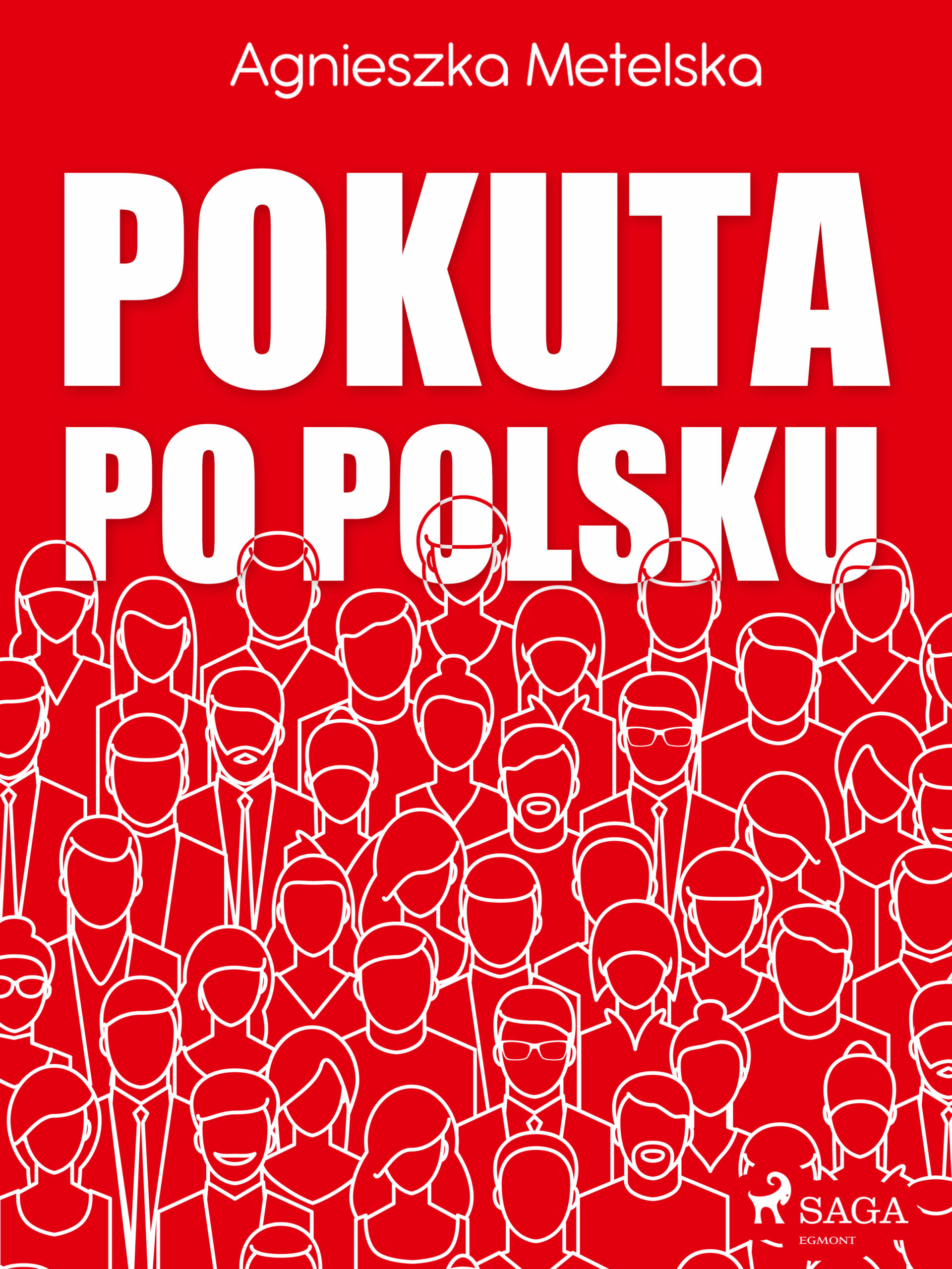 Tytuł: Pokuta po polsku
Autor: Agnieszka Metelska
Wydawnictwo: SAGA Egmont
Formaty: EPUB, MOBI