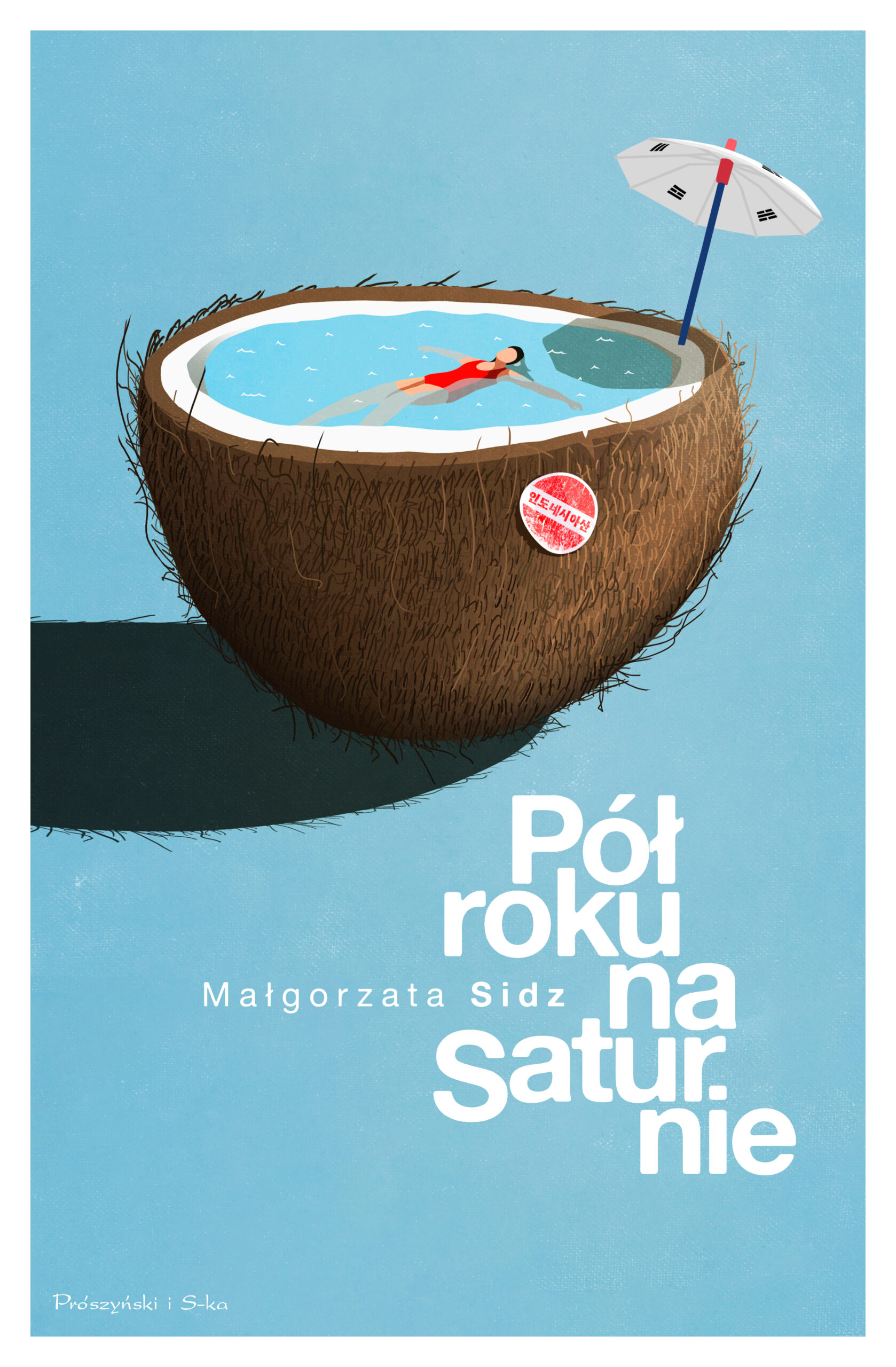 Tytuł: Pół roku na Saturnie
Autor: Małgorzata Sidz
Wydawnictwo: Prószyński Media
Formaty: EPUB, MOBI