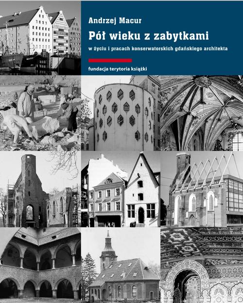 Tytuł: Pół wieku z zabytkami w życiu i pracach konserwatorskich gdańskiego architekta
Autor: Andrzej Macur
Wydawnictwo: Słowo/Obraz Terytoria
Formaty: EPUB, MOBI