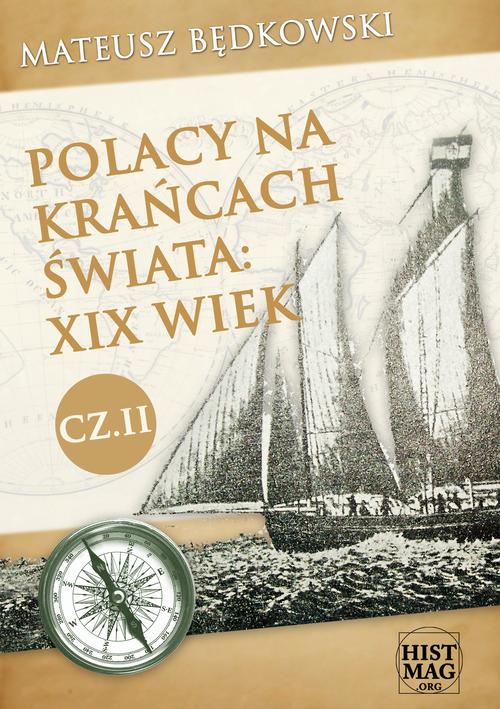 Tytuł: Polacy na krańcach świata: XIX wiek. Część II
Autor: Mateusz Będkowski
Wydawnictwo: Promohistoria
Formaty: PDF, EPUB, MOBI