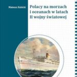 Tytuł: Polacy na morzach i oceanach w latach II wojny światowej
Autor: Mateusz Kubicki
Wydawnictwo: Instytut Pamięci Narodowej
Formaty: EPUB, MOBI