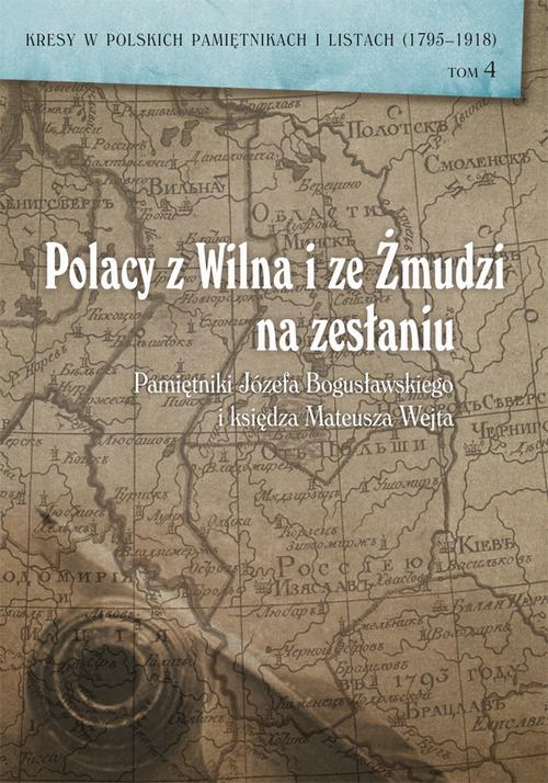 Tytuł: Polacy z Wilna i ze Żmudzi na zesłaniu. Pamiętniki Józefa Bogusławskiego i księdza Mateusza Wejta
Autor: 
Wydawnictwo: Uniwersytet Jana Kochanowskiego
Formaty: PDF