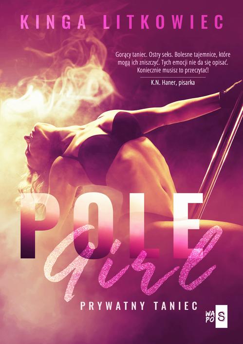 Tytuł: Pole Girl. Prywatny taniec
Autor: Kinga Litkowiec
Wydawnictwo: WasPos
Formaty: MOBI, EPUB