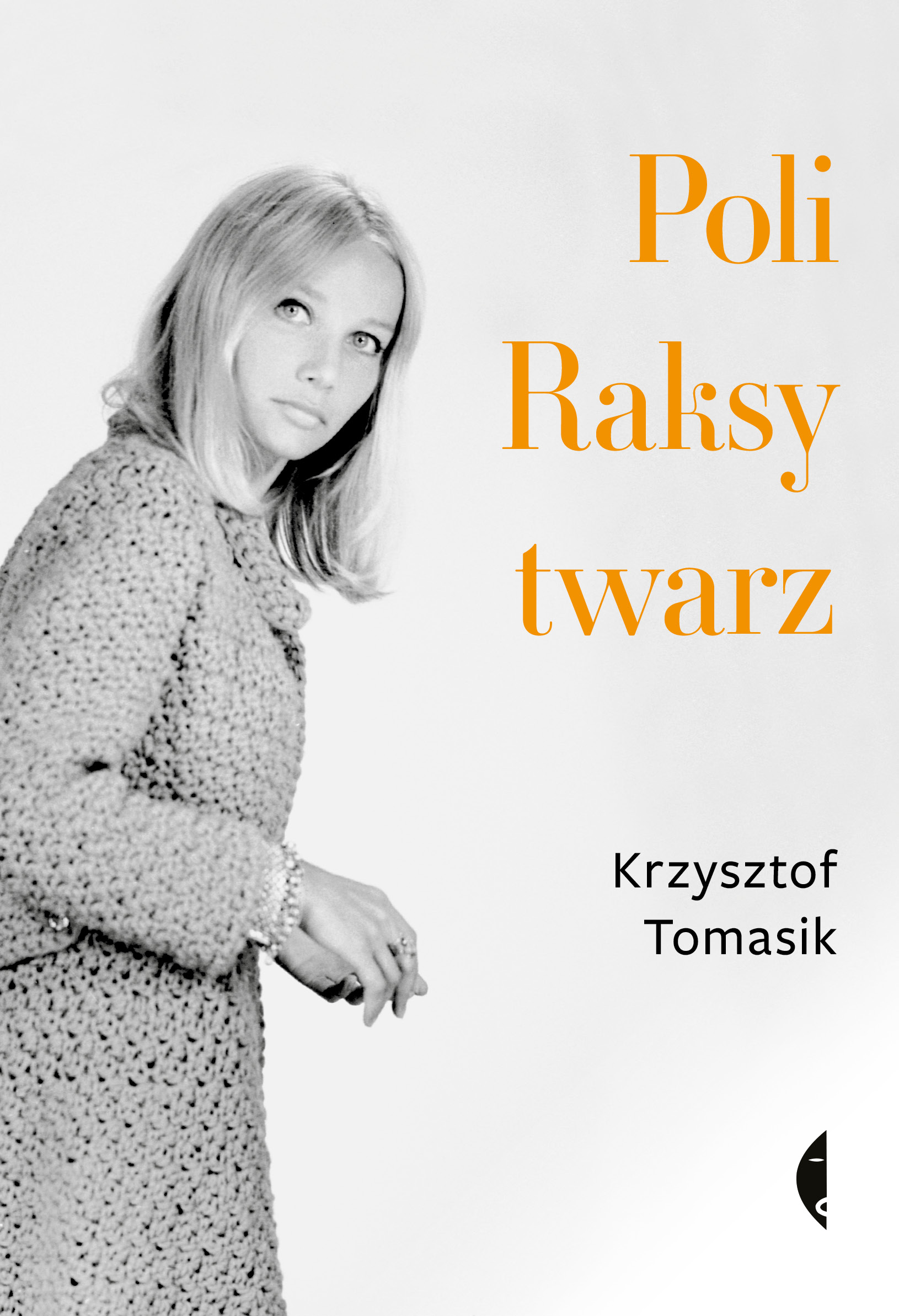 Tytuł: Poli Raksy twarz
Autor: Krzysztof Tomasik
Wydawnictwo: Wydawnictwo Czarne
Formaty: EPUB, MOBI