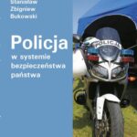 Tytuł: Policja w systemie bezpieczeństwa państwa
Autor: Stanisław Zbigniew Bukowski
Wydawnictwo: Uniwersytet Pomorski w Słupsku
Formaty: PDF