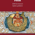 Tytuł: Polin. 1000 lat historii Żydów Polskich
Autor: Barbara Kirshenblatt-Gimblett, Antony Polonsky
Wydawnictwo: POLIN
Formaty: MOBI, EPUB, PDF