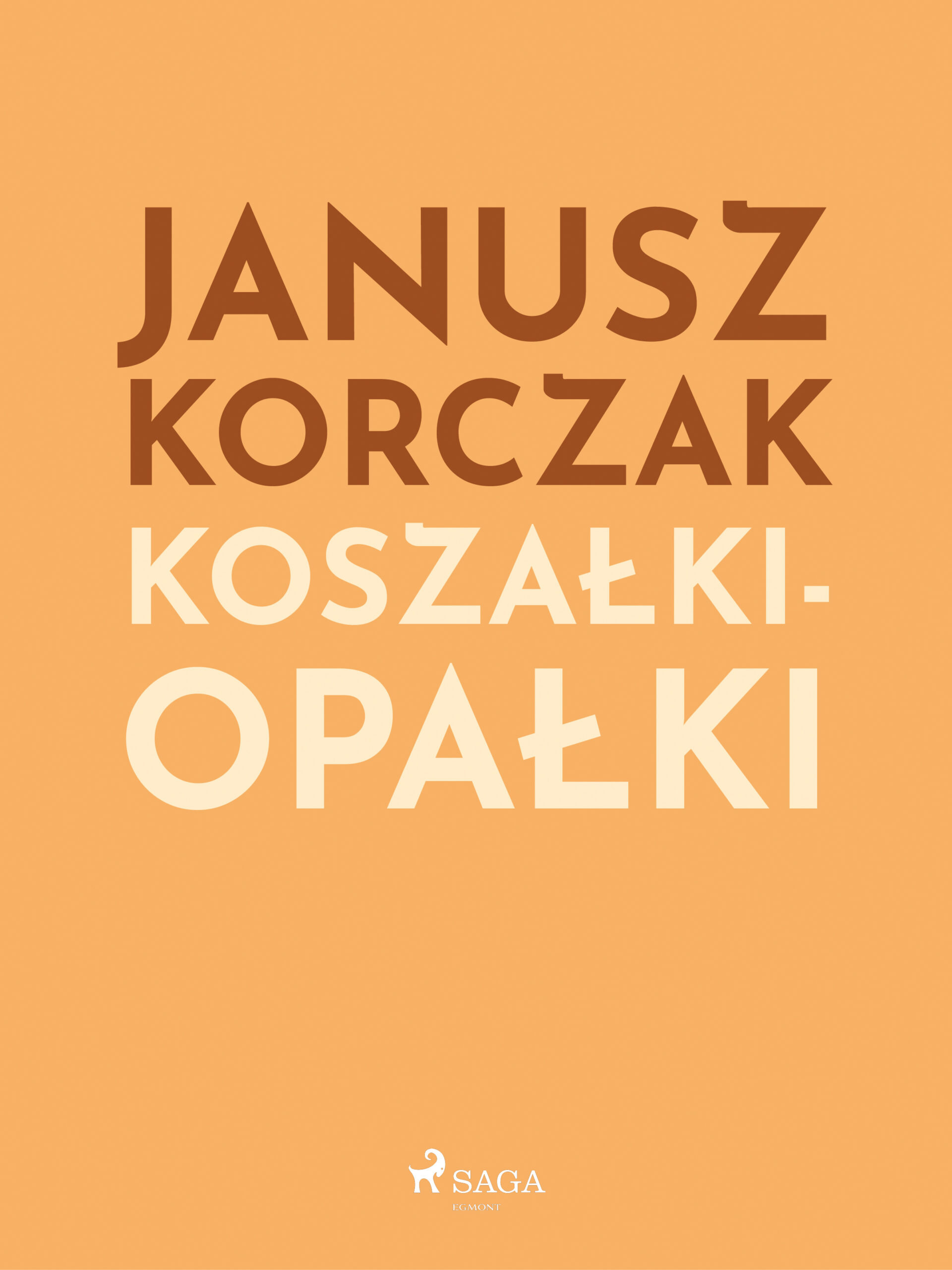 Tytuł: Polish classics. Koszałki-opałki
Autor: Janusz Korczak
Wydawnictwo: SAGA Egmont
Formaty: EPUB, MOBI