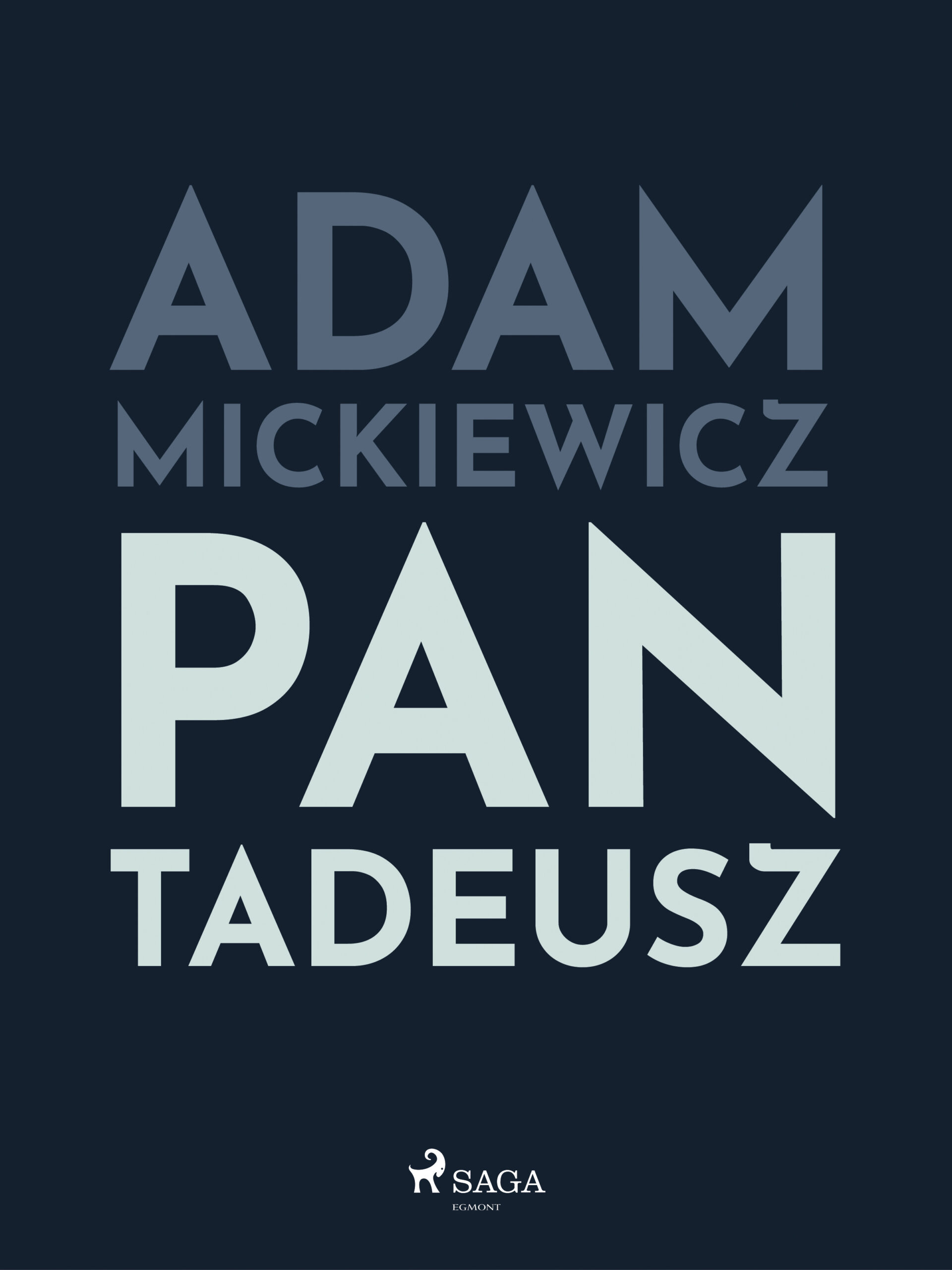 Tytuł: Polish classics. Pan Tadeusz
Autor: Adam Mickiewicz
Wydawnictwo: SAGA Egmont
Formaty: EPUB, MOBI