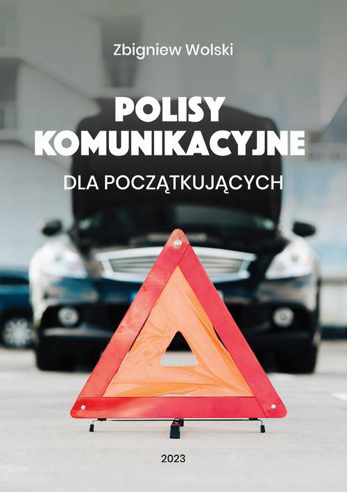 Tytuł: Polisy komunikacyjne dla początkujących
Autor: Zbigniew Wolski
Wydawnictwo: Wydawnictwo e-bookowo
Formaty: EPUB, MOBI, PDF