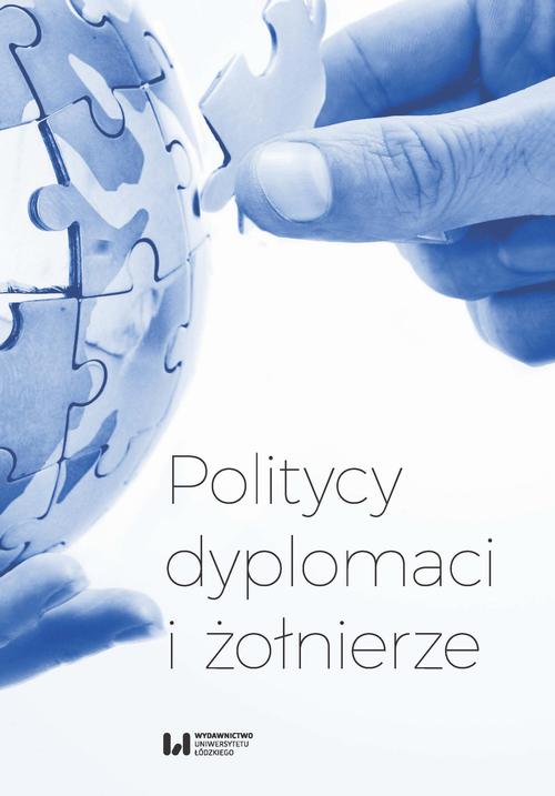 Tytuł: Politycy, dyplomaci i żołnierze
Autor: 
Wydawnictwo: Wydawnictwo Uniwersytetu Łódzkiego
Formaty: PDF