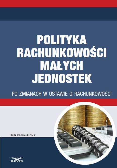 Polityka rachunkowości małych jednostek po zmianach w ustawie o rachunkowości — okładka e-booka