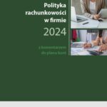 Tytuł: Polityka Rachunkowości w firmie 2024 z komentarzem do planu kont
Autor: Katarzyna Trzpioła
Wydawnictwo: Wiedza i Praktyka
Formaty: MOBI, EPUB, PDF