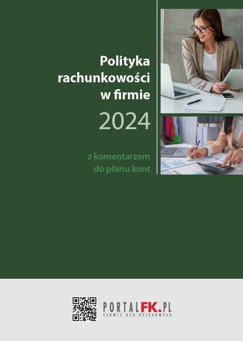 Tytuł: Polityka Rachunkowości w firmie 2024 z komentarzem do planu kont
Autor: Katarzyna Trzpioła
Wydawnictwo: Wiedza i Praktyka
Formaty: MOBI, EPUB, PDF