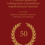 Tytuł: Polityka społeczna i edukacyjna w kontekście współczesnych wyzwań
Autor: Katarzyna Głąbicka-Auleytner, Mirosław Grewiński, redakcja naukowa
Wydawnictwo: Spatium
Formaty: PDF