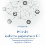 Tytuł: Polityka społeczno-gospodarcza w UE
Autor: Marta Postuła
Wydawnictwo: Wydawnictwo Naukowe PWN
Formaty: MOBI, EPUB