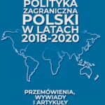 Tytuł: Polityka zagraniczna Polski w latach 2018-2020
Autor: Jacek Czaputowicz
Wydawnictwo: Polski Instytut Spraw Międzynarodowych
Formaty: PDF