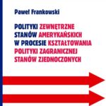 Polityki zewnętrzne stanów amerykańskich w procesie kształtowania polityki zagranicznej Stanów Zjednoczonych — okładka e-booka