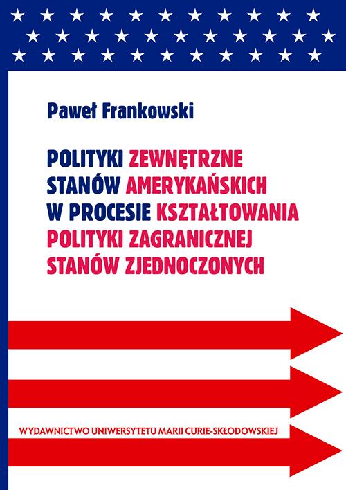 Polityki zewnętrzne stanów amerykańskich w procesie kształtowania polityki zagranicznej Stanów Zjednoczonych — okładka e-booka