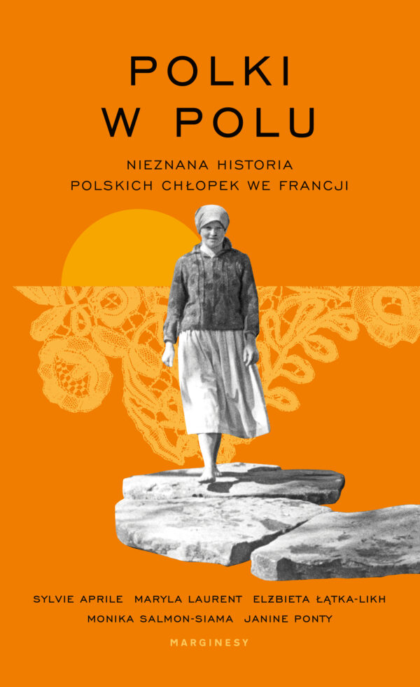 Polki w polu. Nieznana historia polskich chłopek we Francji — okładka