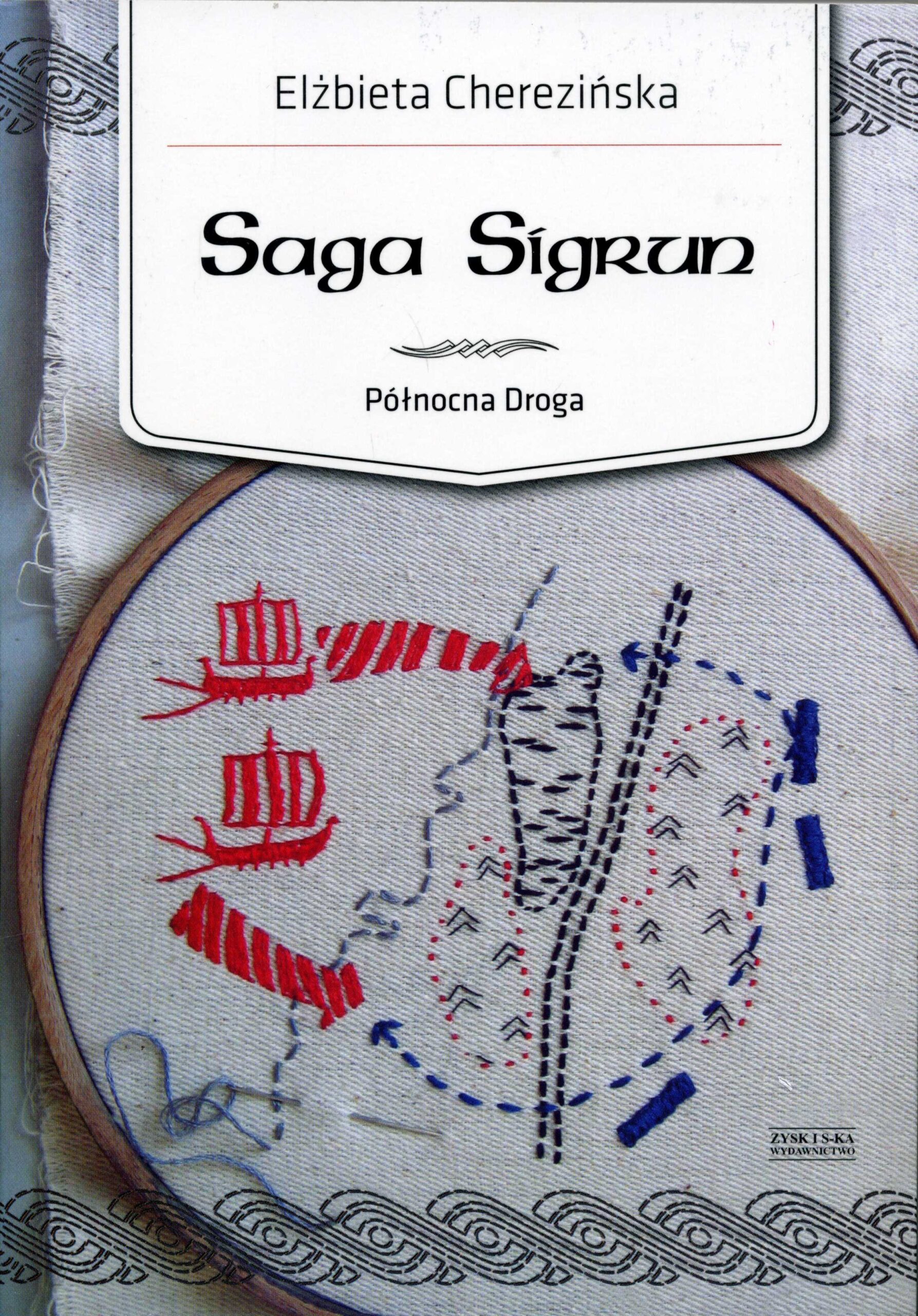 Tytuł: Północna Droga. (#1). Saga Sigrun
Autor: Elżbieta Cherezińska
Wydawnictwo: Zysk i S-ka
Formaty: EPUB, MOBI