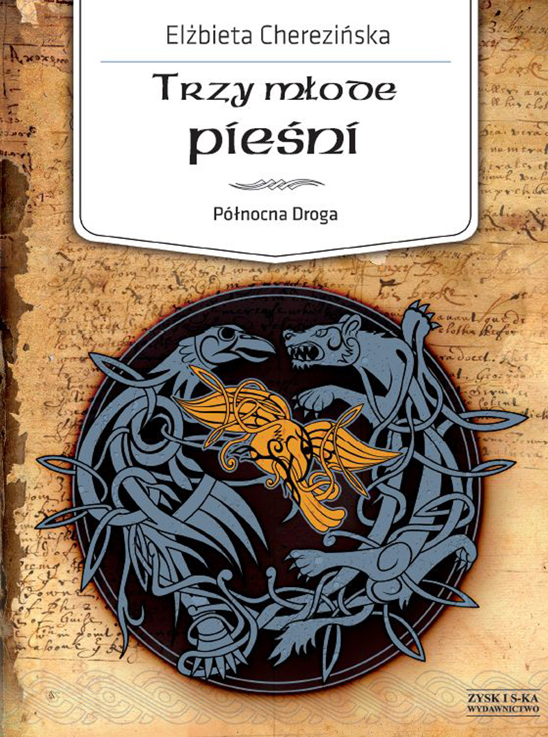 Tytuł: Północna Droga. (Tom 4). Trzy młode pieśni
Autor: Elżbieta Cherezińska
Wydawnictwo: Zysk i S-ka
Formaty: EPUB, MOBI