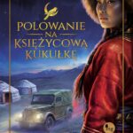 Tytuł: Polowanie na Księżycową Kukułkę
Autor: Jolanta Maria Kaleta
Wydawnictwo: MG
Formaty: MOBI, EPUB