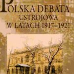 Polska debata ustrojowa w latach 1917-1921 — okładka e-booka