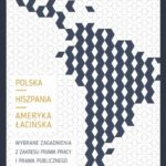 Polska – Hiszpania – Ameryka Łacińska. Wybrane zagadnienia z zakresu prawa pracy i prawa publicznego — okładka e-booka