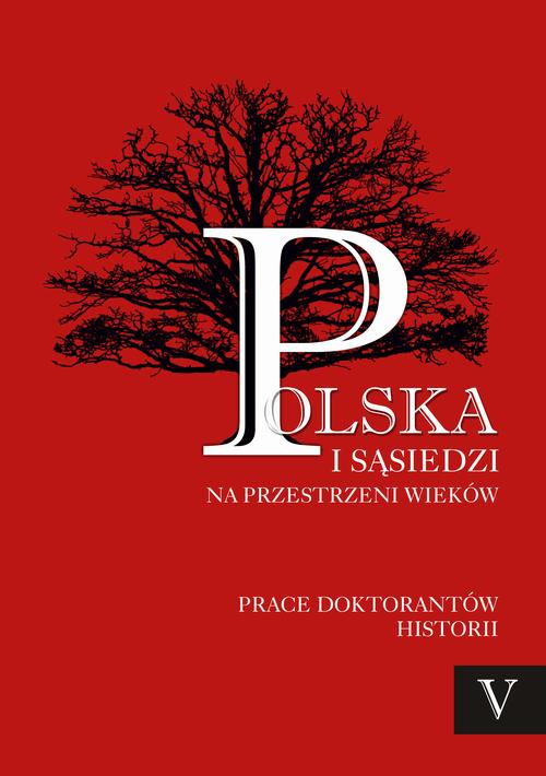 Tytuł: Polska i sąsiedzi na przestrzeni wieków. Tom 5
Autor: 
Wydawnictwo: Uniwersytet Pomorski w Słupsku
Formaty: PDF