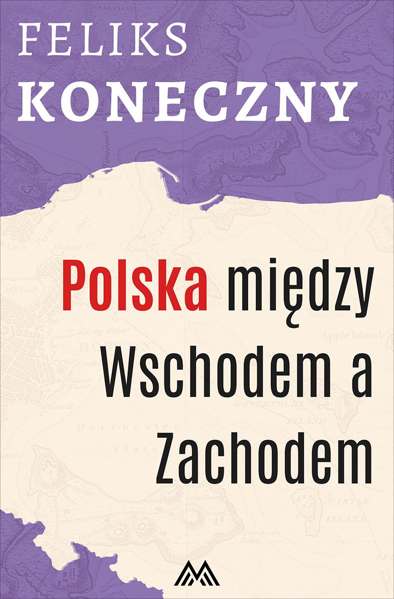 Tytuł: Polska między Wschodem a Zachodem
Autor: Feliks Koneczny
Wydawnictwo: Miasto Książek
Formaty: EPUB, MOBI