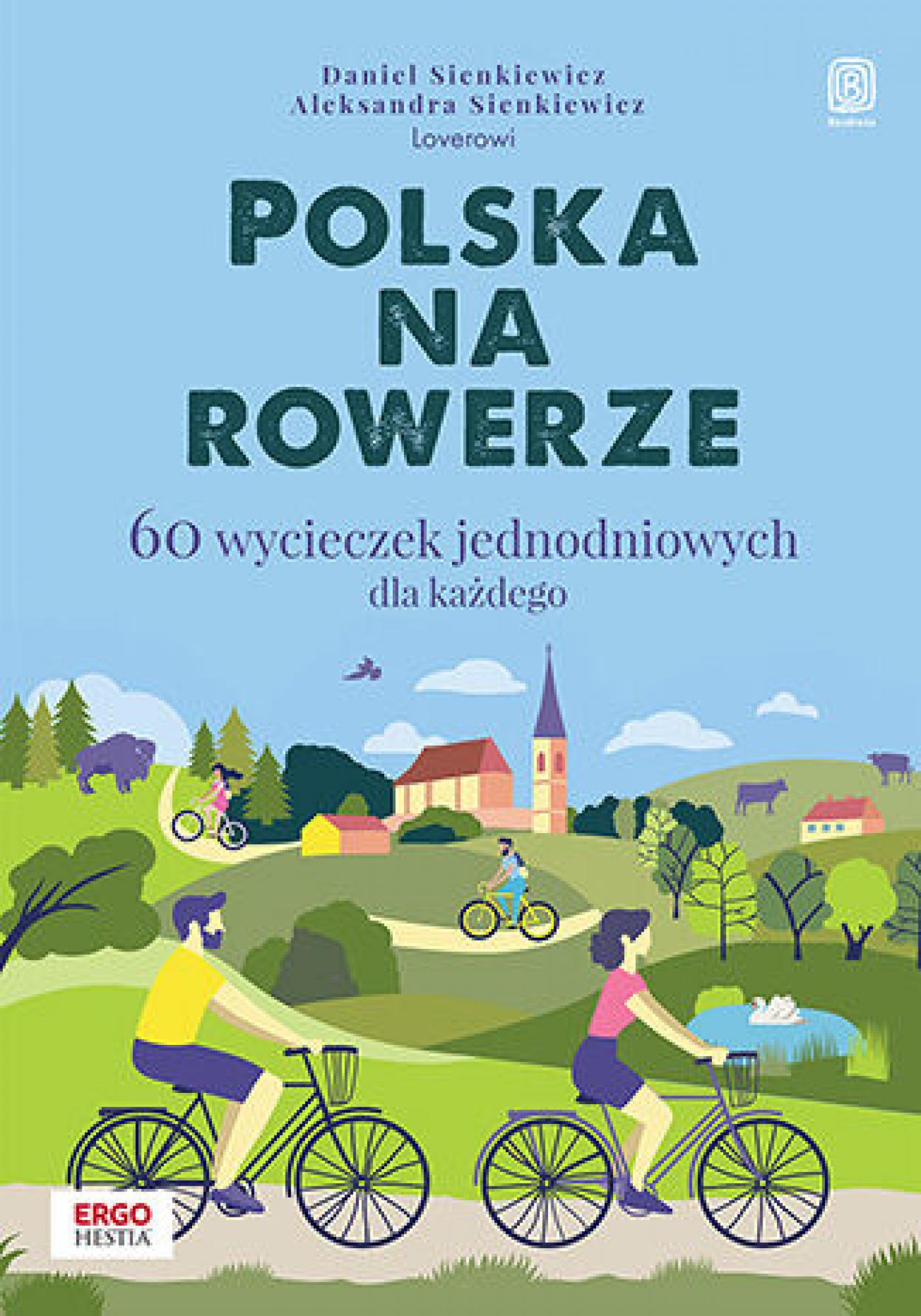 Tytuł: Polska na rowerze. 60 wycieczek jednodniowych dla każdego
Autor: Daniel Sienkiewicz, Aleksandra Sienkiewicz
Wydawnictwo: Bezdroża
Formaty: EPUB, PDF, MOBI
