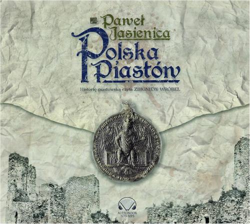 Tytuł: Polska Piastów
Autor: Paweł Jasienica
Wydawnictwo: Aleksandria
Formaty: MP3