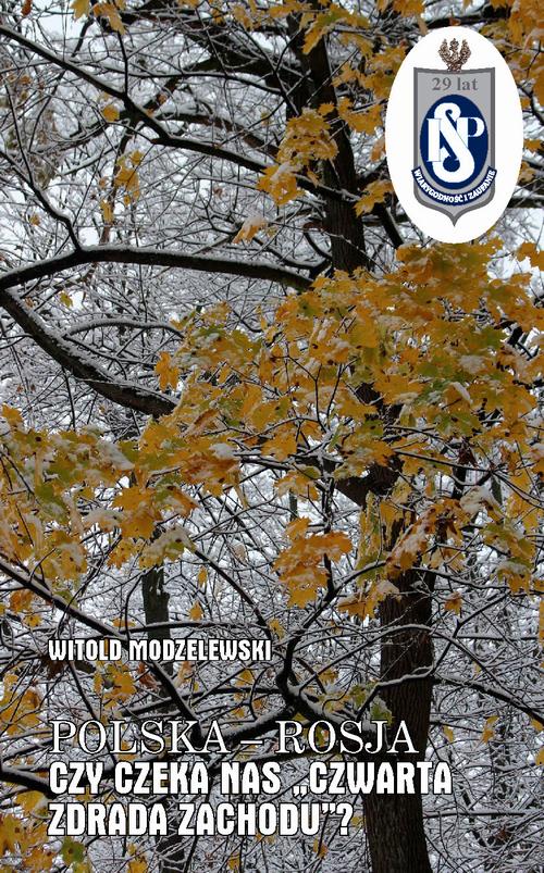 Tytuł: Polska-Rosja czy czeka nas czwarta zdrada Zachodu
Autor: Prof. dr hab. Witold Modzelewski
Wydawnictwo: Instytut Studiów Podatkowych Modzelewski i Wspólnicy
Formaty: PDF