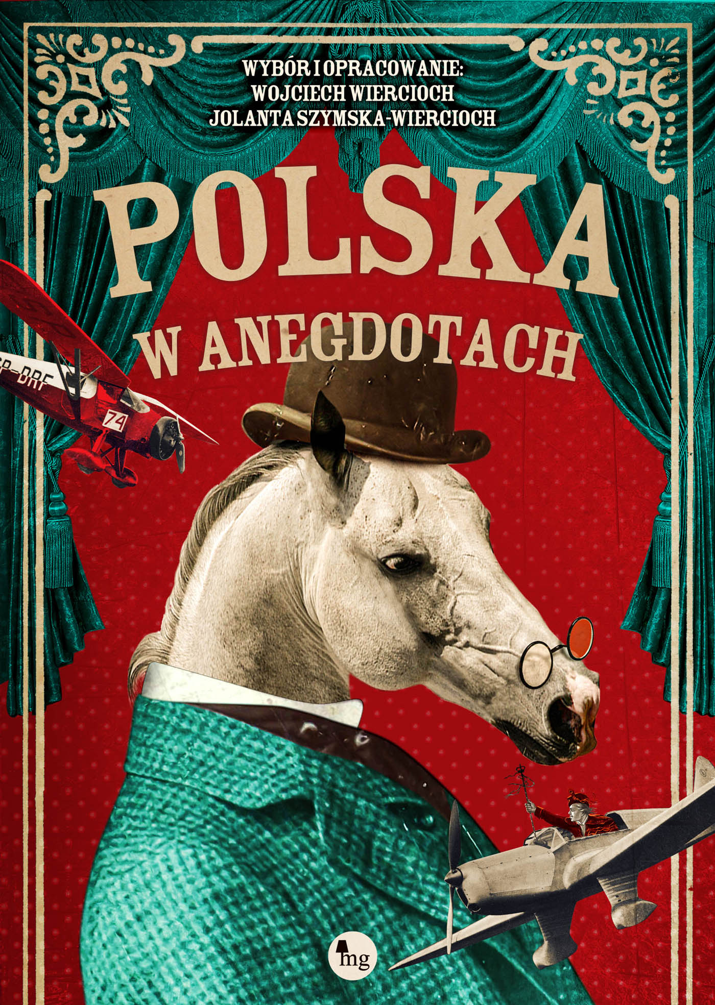 Tytuł: Polska w anegdotach
Autor: Jolanta Szymska-Wiercioch, Wojciech Wiercioch
Wydawnictwo: Wydawnictwo MG
Formaty: EPUB, MOBI