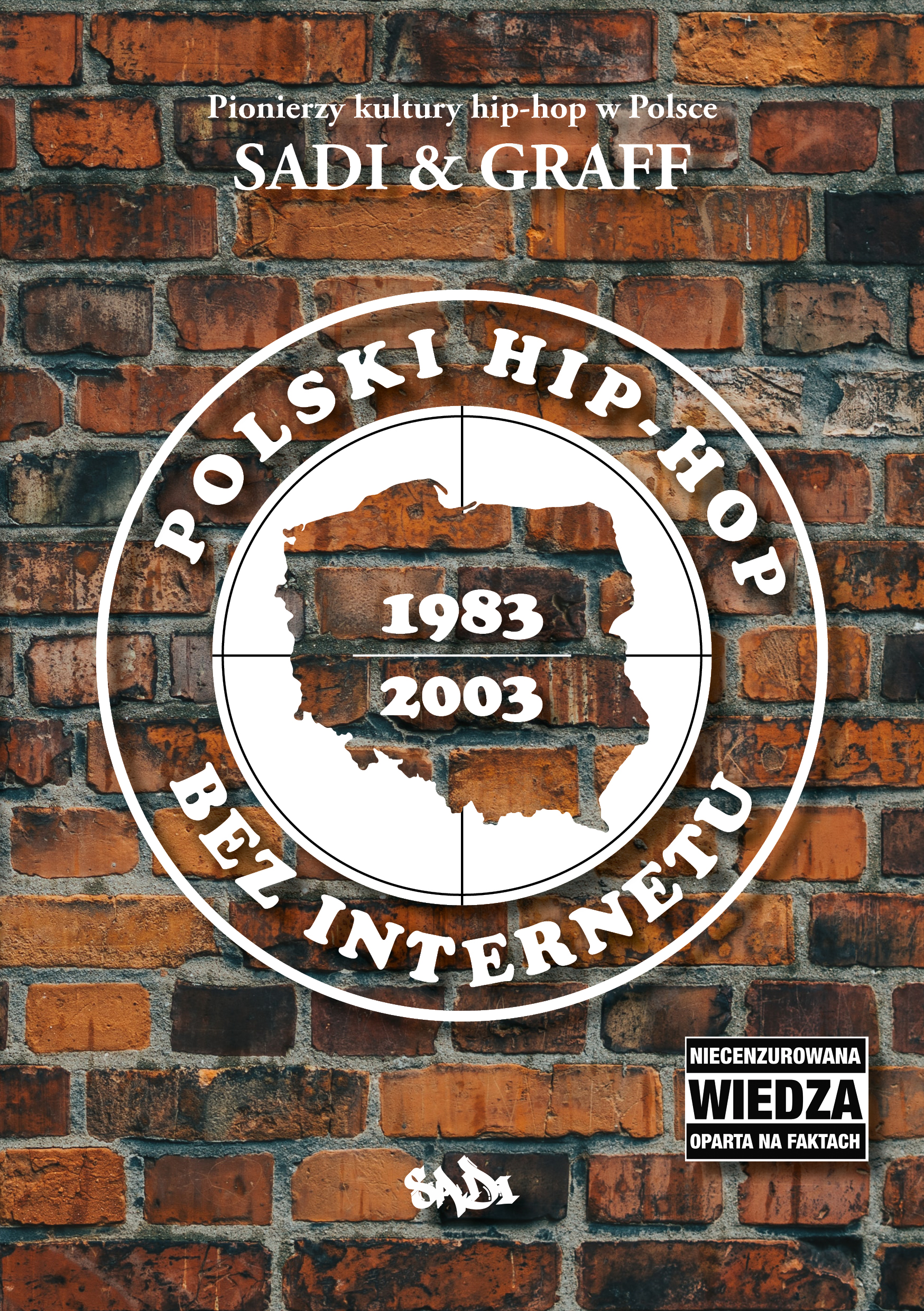 Tytuł: Polski hip-hop bez Internetu 1983–2003
Autor: Sadi, Graff
Wydawnictwo: SADI
Formaty: EPUB, MOBI