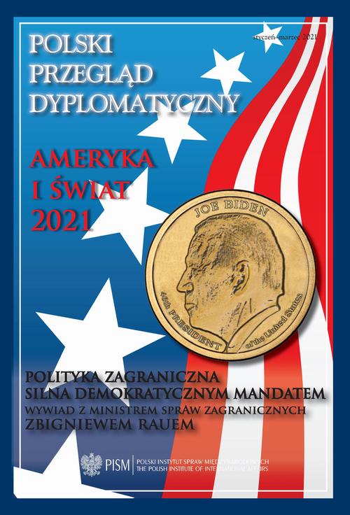 Tytuł: Polski Przegląd Dyplomatyczny 1/2021
Autor: Daniel Fried, Łukasz Kulesa, Mateusz Piotrowski, Michał Chabros, Oskar Pietrewicz, Michał Wojnarowicz, Maciej Pawłowski, Arkadiusz Legieć, Paweł Pieniążek, Janusz Sarnowski, Paweł Selera, Maciej Górny, Marcin Przychodniak, Jędrzej Czerep, Anna Sosnowska, Julia Sojka, James Sherr, Jakub Janda
Wydawnictwo: Polski Instytut Spraw Międzynarodowych
Formaty: PDF