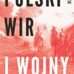 Tytuł: Polski wir I wojny 1914-1918
Autor: Opracowanie zbiorowe
Wydawnictwo: Karta
Formaty: MOBI, EPUB