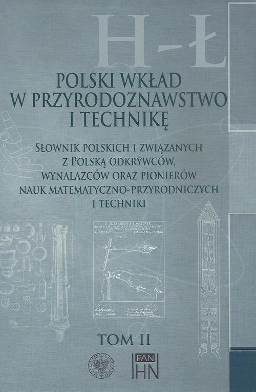 Polski wkład w przyrodoznawstwo i technikę. Tom 2 H-Ł — okładka
