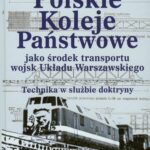 Tytuł: Polskie Koleje Państwowe jako środek transportu wojsk Układu Warszawskiego
Autor: Zbigniew Tucholski
Wydawnictwo: Aspra
Formaty: PDF