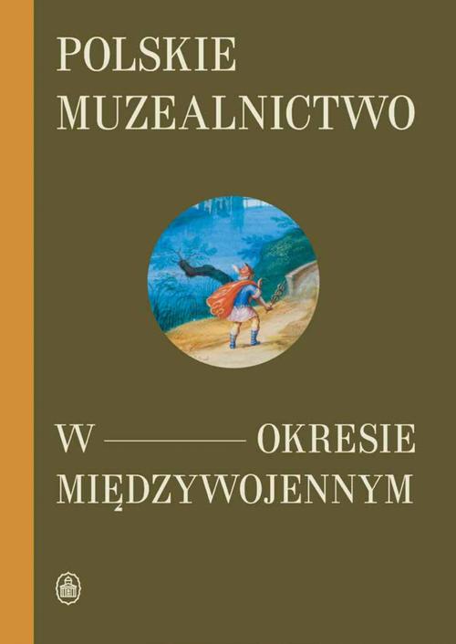 Tytuł: Polskie muzealnictwo w okresie międzywojennym
Autor: 
Wydawnictwo: Ossolineum
Formaty: EPUB