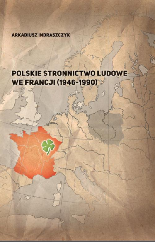 Tytuł: Polskie Stronnictwo Ludowe we Francji (1946-1990)
Autor: Arkadiusz Indraszczyk
Wydawnictwo: Uniwersytet w Siedlcach
Formaty: PDF