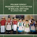 Polskie szkoły przedmiotów ojczystych w Wielkiej Brytanii w latach 1948-1989 — okładka e-booka