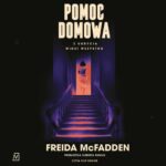 Tytuł: Pomoc domowa
Autor: Freida Mcfadden
Wydawnictwo: Czwarta Strona
Formaty: MP3