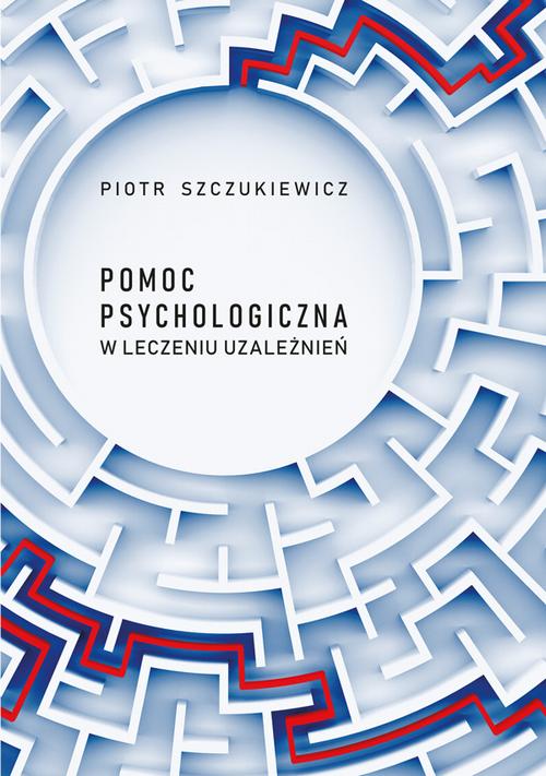 Tytuł: Pomoc psychologiczna w leczeniu uzależnień
Autor: Piotr Szczukiewicz
Wydawnictwo: Uniwersytet Jana Kochanowskiego
Formaty: PDF